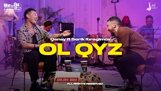 QANAY ft Serik Ibragimov - Ol qyz | LIKE-ТЫ ӘН