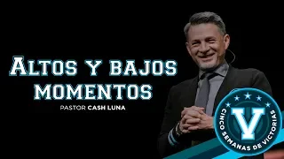 Pastor Cash Luna - Altos y bajos momentos | Casa de Dios