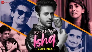 Rula Ke Gaya Ishq LoFi Mix | Bhavin, Sameeksha, Vishal | Stebin Ben | L3AD