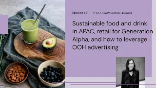 Sustainable Food & Drink, Targeting Gen Alpha, Leveraging OOH Advertising | WGSN's Client Q&A