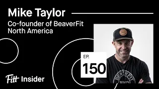 150. Mike Taylor, Co-founder of BeaverFit North America