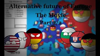 Alternative future of Europe: The Movie (Part 2/2)