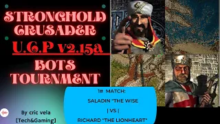 Stronghold crusader Bots tournament |Match#1 Saladin "The Wise" vs Richard"The Lionheart" |Cric Vela