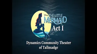 Dynamics Theater - The Little Mermaid - Act 1