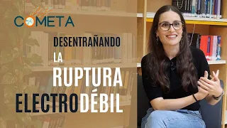 Desentrañando la Ruptura Electrodébil | ¿Qué es el proyecto COMETA?