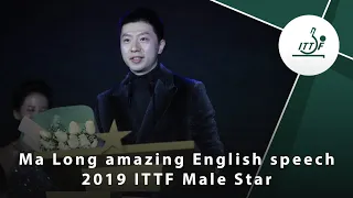 Ma Long amazing English speech | 2019 ITTF Male Star