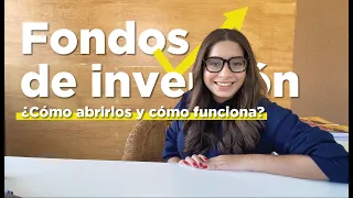 Fondos de inversión ¿Cómo abrirlos y cómo funciona?