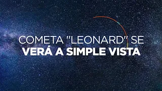 Cometa "Leonard" podrá verse a simple vista en México este 12 de diciembre