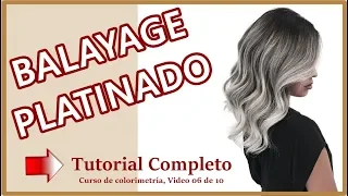 Balayage Platinado - Tutorial 4k - Curso de Colorimetría video 06 de 10