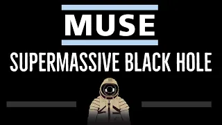 Muse • Supermassive Black Hole (CC) 🎤 [Karaoke] [Instrumental Lyrics]