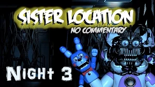 FNaF: Sister Location | No commentary play-through | Night 3