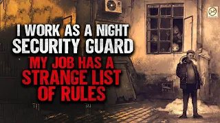 "I Work As A Night Guard And My Job Has Some Very Strange Rules" | Creepypasta | Scary Story