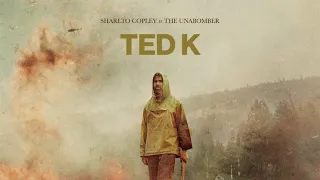 Тед К. Унабомбер 😎 Ted K 😎 Русский трейлер (2021)