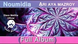 Noumidia - Ari Aya Mazroy - Full Album - Video Officiel