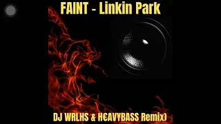 Linkin Park - Faint (DJ WRLHS & HEAVYBASS REMIX) (HARDSTYLE)