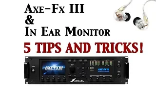 Axe Fx III & In Ear Monitor - FIVE TIPS AND TRICKS! (ENG Subtitles)