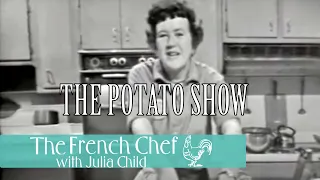 The Potato Show | The French Chef Season 1 | Julia Child