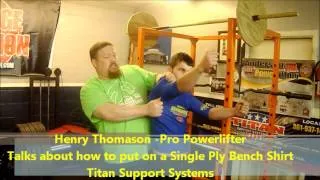 Henry Thomason Pro Powerlifter - How to put on a Titan Single Ply Bench Shirt