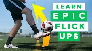 Learn 5 cool & easy flick ups | we teach you impressive football skills