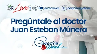 Pregúntale al doctor Juan Esteban Múnera