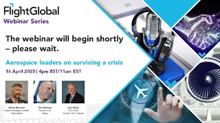 FlightGlobal Webinar - Aerospace leaders on surviving a crisis