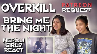 FIRST TIME REACTION TO OVERKILL - BRING ME THE NIGHT | NEPALI GIRLS REACT | PATREON REQUEST