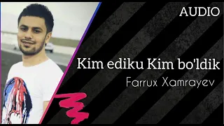 Farrux Xamrayev Kim ediku Kim bo'ldik Official Music 2021