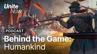 Behind the Game: Humankind | Unite Now 2020