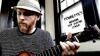 Tourette's  - Nirvana Acoustic Cover