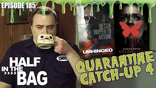 Half in the Bag: Quarantine Catch-up (part 4 of 2)