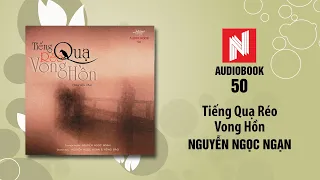 Nguyễn Ngọc Ngạn Truyện Ma | Tiếng Quạ Réo Vong Hồn (Audio Book 50)