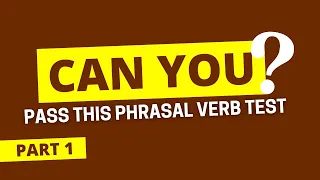 TEST your PHRASAL VERBS now! GUESS the phrasal verb quiz!  😎 PART 1