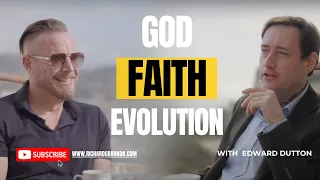 Prof Ed Dutton : God, Faith and Evolutionary Pressures