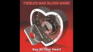 Twelve Bar Blues Band - Love That Burns