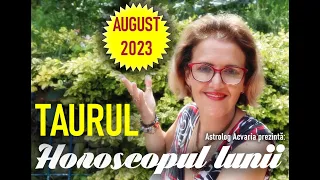 TAURII cu ochii peste umar ♉ Horoscopul lunii AUGUST 2023