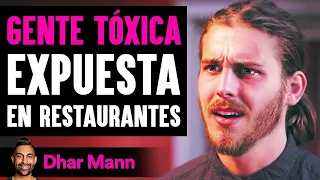 Gente Tóxica Expuesta En Restaurantes | Dhar Mann