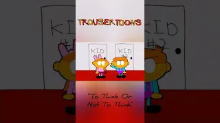 TrouserToons: To Think Or Not To Think (Animation) #shorts