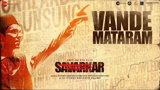 Vande Mataram - Swatantrya Veer Savarkar | Randeep Hooda | Vipin Patwa | Dr. Sagar