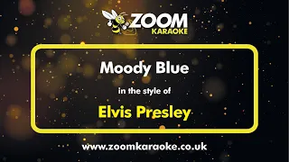 Elvis Presley - Moody Blue - Karaoke Version from Zoom Karaoke