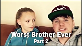 Worst Brother Ever (Part - 2) Kristen Hanby & Bryony