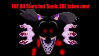 FNF All Stars but Sonic.EXE takes over ( remastered )