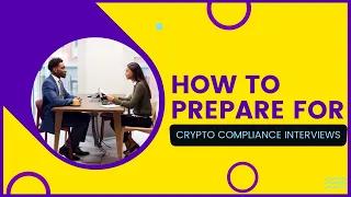 🤝🏾⭐ How To Prepare For Cryptocurrency Compliance Interviews ⭐🤝🏾