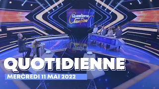 Emission Quotidienne du Mercredi 11 mai 2022 - Questions pour un Champion