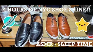 NYC Shoe Shine - 4 HOURS OF NYC SHOE SHINE!  ASMR- SLEEP TIME!!