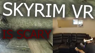 Skyrim VR Is SUPER SCARY!