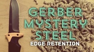 Edge Retention Test :  Gerber Mystery Steel