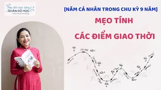 MẸO TÍNH CÁC ĐIỂM GIAO THỜI | THAY ĐỔI CUỘC SỐNG VỚI NHÂN SỐ HỌC