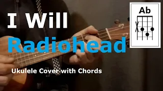 I Will - Radiohead (Ukulele Chords)