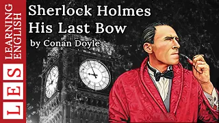 Learn English through story ★ Level 1: Sherlock Holmes His Last Bow