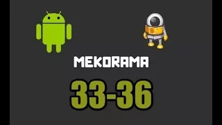 Прохождение игры "Mekorama". Уровень 33, 34, 35, 36.